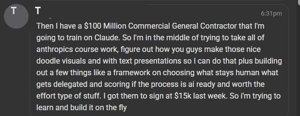 A real message from a member: a $100 million general contractor signed at $15k, built with AI on the fly